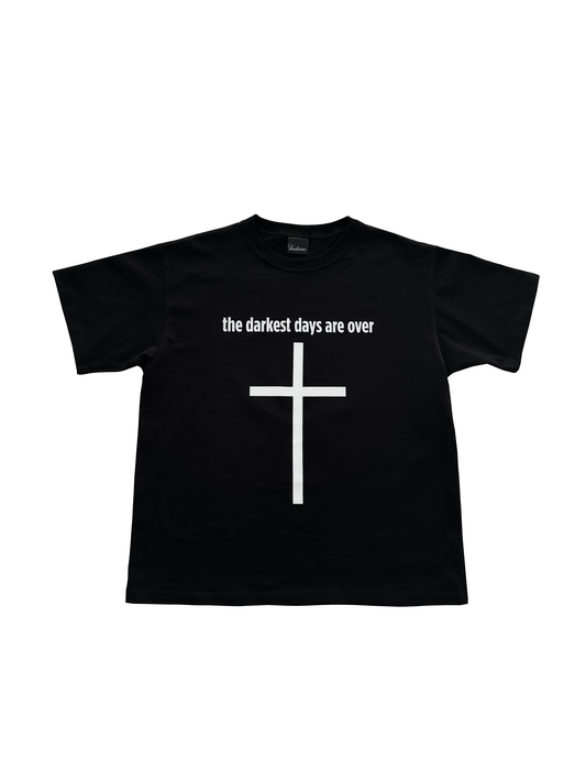 “the darkest days are over” T-shirt