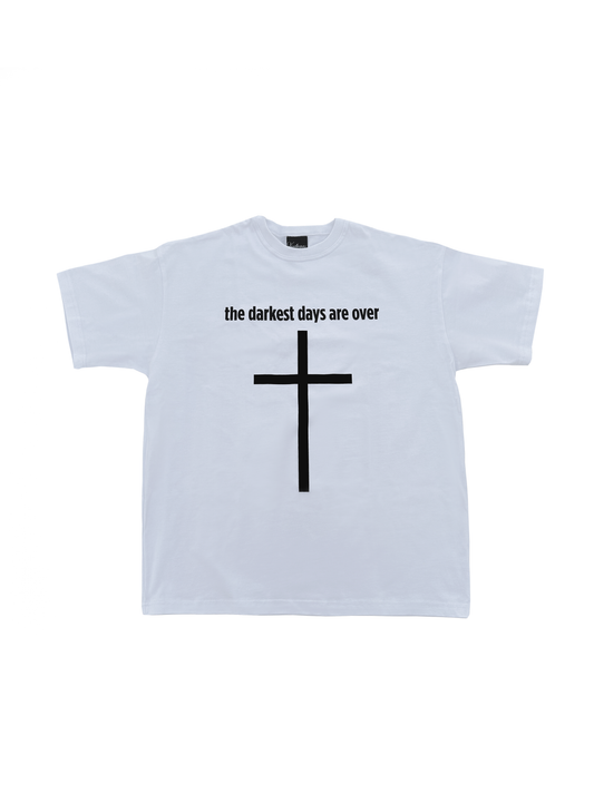 “the darkest days are over” T-shirt